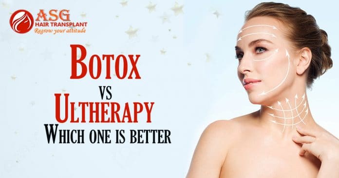 Botox vs Ultherapy Which one is better