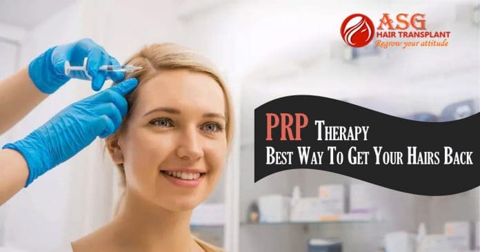 PRP Therapy Best Way To Get Your Hairs Back