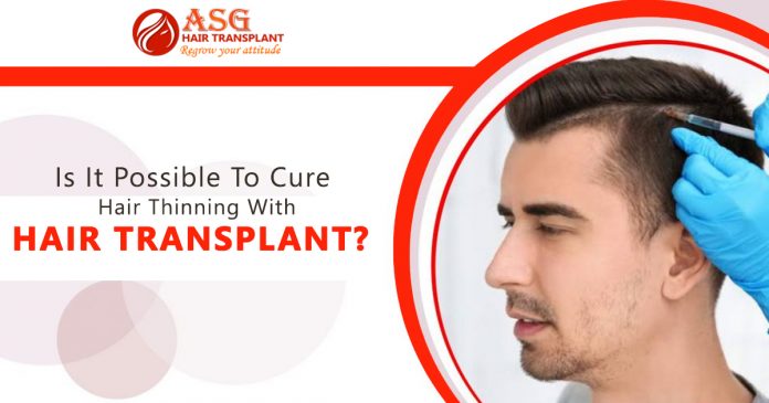 Is it possible to cure hair thinning with hair transplant