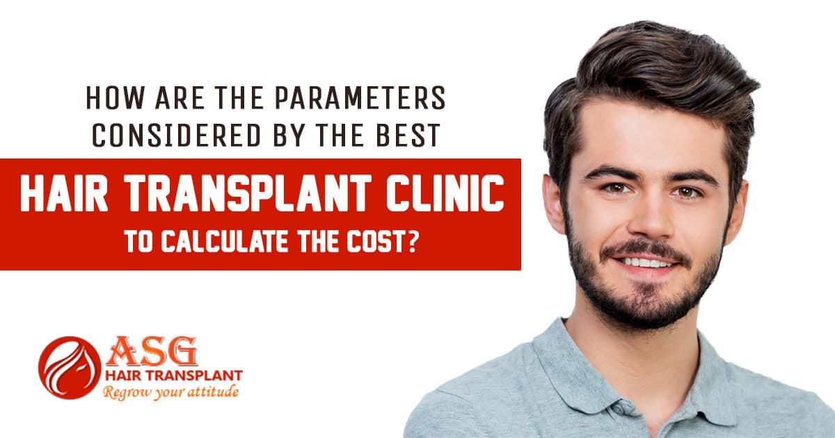 Parameters Consider Hair transplant cost in India