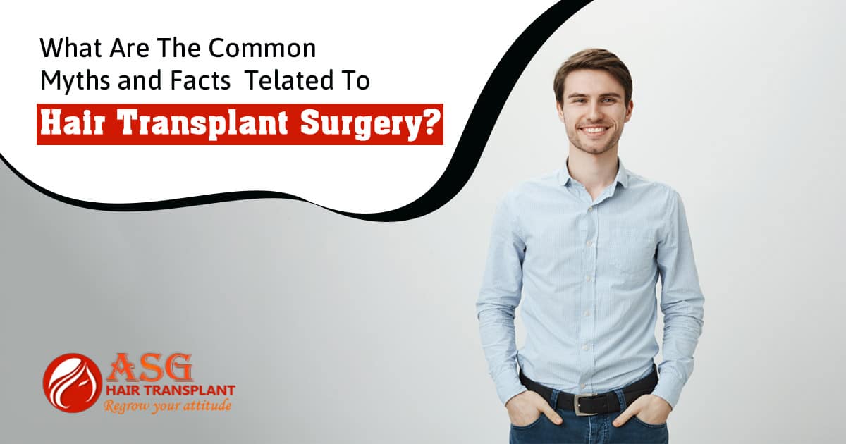 What are the common myths and facts related to hair transplant surgery?