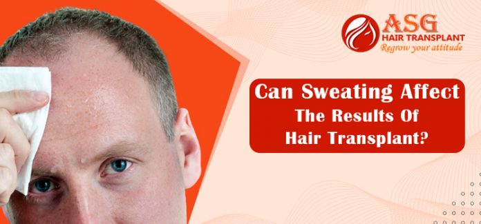 Can Sweating Affect The Results Of Hair Transplant