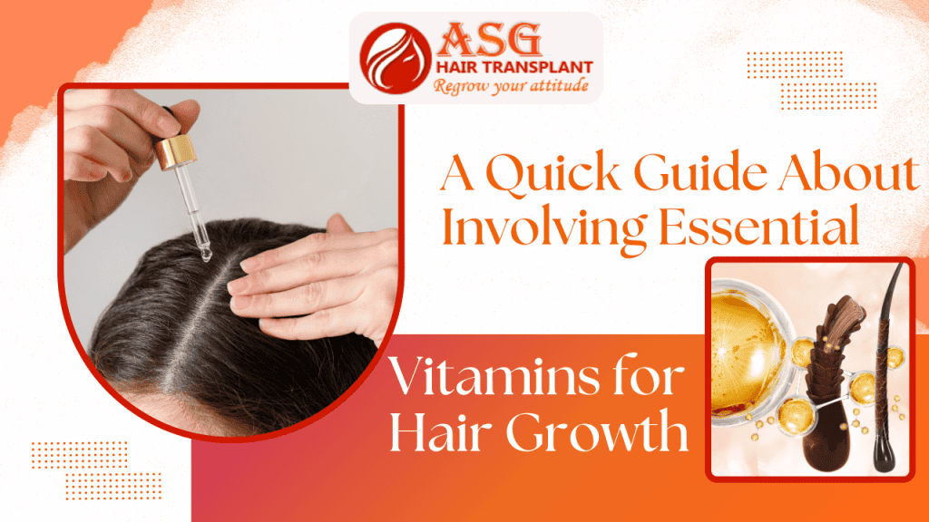 Guiding to involve essentials vitamins for hair growth